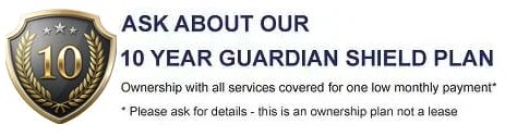 Shield graphic, text: Ask about 10 Year Guardian Shield Plan. Ownership, services covered.