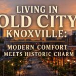 Living in Old City Knoxville: Modern Comfort Meets Historic Charm